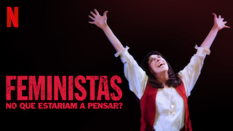 Feministas: O Que Elas Estavam Pensando? (2018)